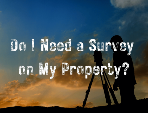 Do I Need a Survey on My Property?